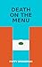 Death On The Menu (The EB E...