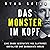Das Monster Im Kopf [The Monster in the Head]: Eine Wahre Geschichte Von Devianz, Folter Und Sozialer Säuberung (Wahres Verbrechen) [A True Story of Deviance, Torture and Social Cleansing (True Crime)]