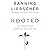 Rooted: The Hidden Places Where God Develops You