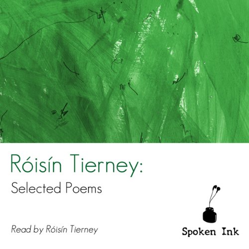 Spoken Ink Poetry: Róisín Tierney Selected Poems (Audible Audio)