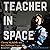 Teacher in Space: Christa McAuliffe and the Challenger Legacy