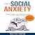 Cure for Social Anxiety: 7-...