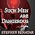 Such Men Are Dangerous: A Novel