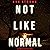 Not Like Normal: An Ilse Beck FBI Suspense Thriller, Book 7