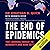 End of Epidemics: The Looming Threat to Humanity and How to Stop It