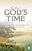 In God's Time by Editors of guideposts