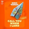 Call You When I L...