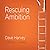 Rescuing Ambition
