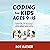 Coding for Kids Ages 9-15: Simple HTML, CSS and JavaScript Lessons to Get You Started with Programming from Scratch