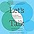Let's Talk: An Essential Guide to Skillful Communication