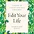 Edit Your Life: A Handbook for Living with Intention in a Messy World