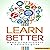 Learn Better: Self Discipline & Memory Improvement for Better and Faster Learning
