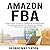 Amazon FBA: Learn How to Be...