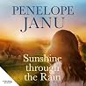 Sunshine through the Rain by Penelope Janu