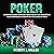 Poker: A Beginners Guide to No Limit Texas Holdem and Understand Poker Strategies in Order to Win the Games of Poker