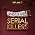 Unsolved Serial Killers, Volume 3: 10 More Frightening True Crime Cases of Unidentified Serial Killers (The Ones You've Never Heard of)