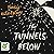 The Tunnels Below