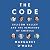The Code: Silicon Valley and the Remaking of America