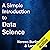 A Simple Introduction to Data Science