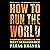 How to Run the World: Charting a Course to the Next Renaissance