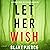 Let Her Wish: A Fiona Red FBI Suspense Thriller, Book 4