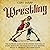 Wrestling: The Ultimate Guide for Beginners Wanting to Learn Wrestling Techniques for Self-Defense, Physical Prowess, or Competition: Mix Martial Arts