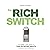 The Rich Switch: The Simple 3-Step System to Turn on Instant Wealth Using the Law of Attraction