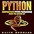 Python: Comprehensive Python Programming from the Ground Up
