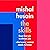 The Skills: From First Job to Dream Job - What Every Woman Needs to Know: From First Job to Dream Job - What Every Woman Needs to Know