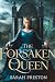 The Forsaken Queen: Rejecte...