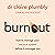 Burnout: How to Manage Your Nervous System Before it Manages You