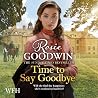 Time to Say Goodbye by Rosie Goodwin