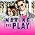 Making the Play: Bennu Firebirds, Book 1