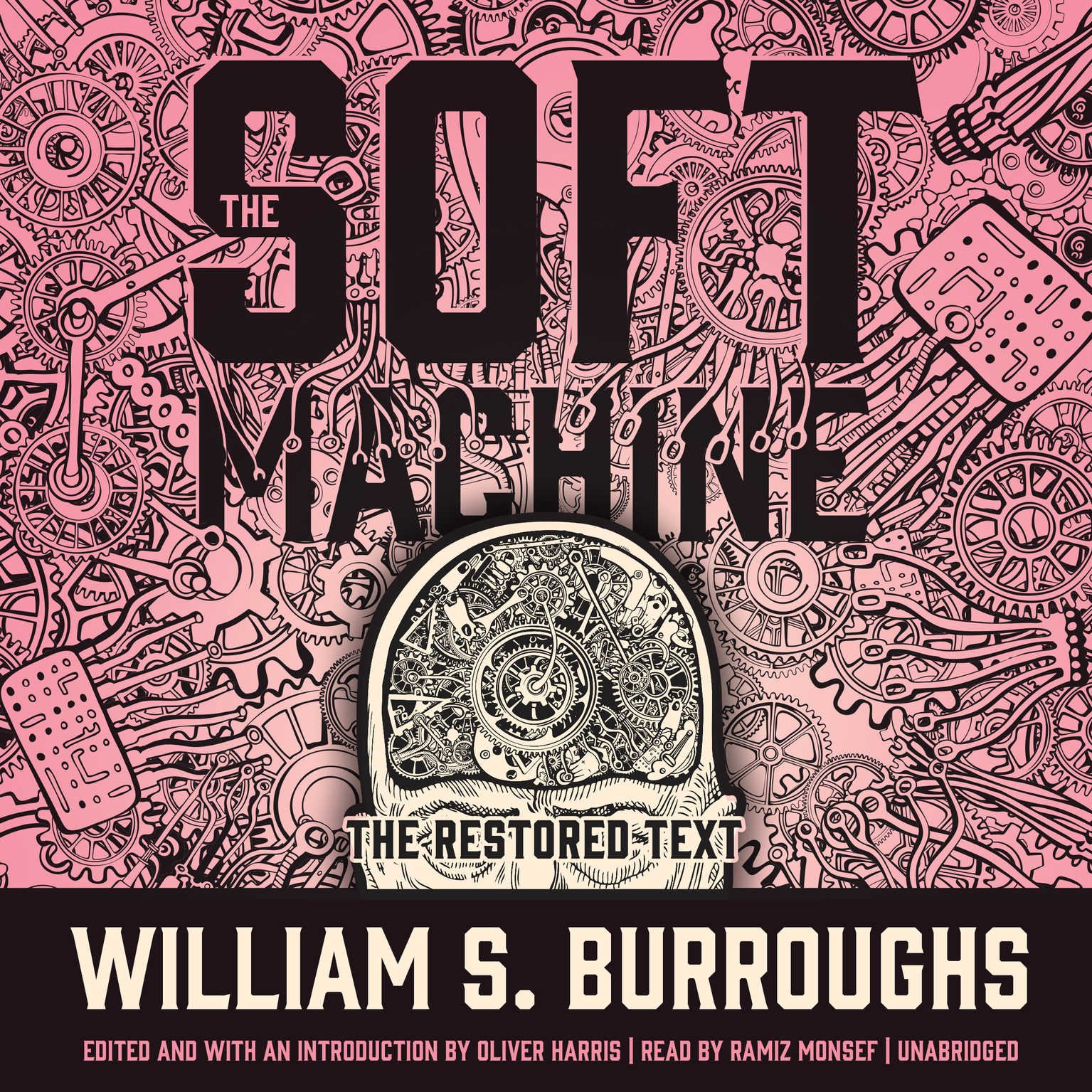 The Soft Machine: The Restored Text: The Nova Trilogy, Book 1