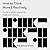 How to Think More Effectively: A Guide to Greater Productivity, Insight, and Creativity