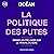 La politique des putes: Bri...