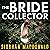 The Bride Collector: Who's next to say I do and die? A compulsive serial killer thriller from the bestselling author