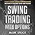 Swing Trading with Options: 7-Day Crash Course for Beginners, Strategies to Maximize Short-Term Trading