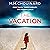 The Vacation: An Utterly Gripping Thriller Packed with Suspense