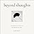 Beyond Thoughts: An Exploration of Who We Are Beyond Our Minds (Beyond Suffering, Book 2)