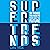 Supertrends: 50 Things You Need to Know About the Future