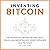Inventing Bitcoin: The Technology Behind the First Truly Scarce and Decentralized Money Explained
