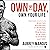 Own the Day, Own Your Life: Optimized Practices for Waking, Working, Learning, Eating, Training, Playing, Sleeping, and Sex