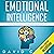 Emotional Intelligence: The Essential Guide to Improving Your Social Skills, Relationships and Boosting Your EQ: Emotional Intelligence EQ, Book 1