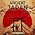 Ancient Japan: An Enthralling Overview of Ancient Japanese History, Starting from the Jomon Period to the Heian Period