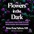 Flowers in the Dark by Sister Dang Nghiem MD Flowers in the Dark by Sister Dang Nghiem MD