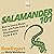 Salamander 101: How to Learn About, Get, and Take Care of Salamanders from A to Z