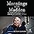 Mornings with Madden: My Radio Life with an American Legend