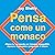 Pensa come un monaco: Allena la tua mente per trovare tranquillità, riparare il passato e preparare il futuro