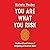 You Are What You Risk: The New Art and Science of Navigating an Uncertain World